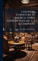 Colonial Furniture in America Third Edition Volume -I, I & Complete B0FHC2C7XY Book Cover