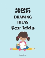 365 Drawing Ideas for Kids: a blank book of fun prompts 165936938X Book Cover