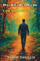 Más Allá del Miedo: Y si no somos lo que creemos... B0FTFCKMKW Book Cover