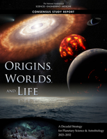 Origins, Worlds, and Life: A Decadal Strategy for Planetary Science and Astrobiology 2023-2032 0309475783 Book Cover