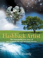 Flashback Artist: The remarkable true story of one woman's life and spiritual journey 1434372294 Book Cover