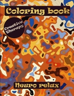 Coloring Book: neuro relax: Antistress Coloring Book for Adults & Teens B08TQ9KRXQ Book Cover