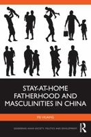 Stay-at-Home Fatherhood and Masculinities in China (GENDERING ASIAN SOCIETY) 9048564379 Book Cover