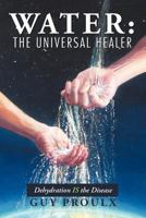 Water: The Universal Healer 1475938918 Book Cover