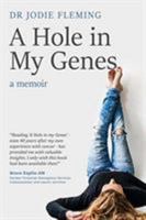 A Hole in My Genes: A Memoir 1922261238 Book Cover