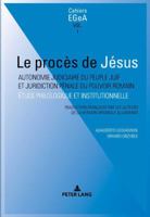Le Procès de Jésus: Autonomie Judiciaire Du Peuple Juif Et Juridiction Pénale Du Pouvoir Romain 3034333498 Book Cover