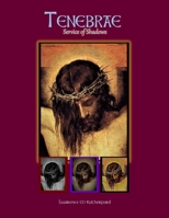 Tenebrae: Service of Shadows 0983758190 Book Cover