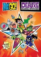 DC Teen Titans Go! Deluxe Colouring & Activity 174299928X Book Cover