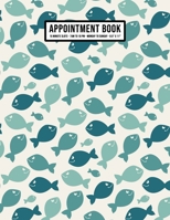 Fish Appointment Book: Undated Hourly Appointment Book | Weekly 7AM - 10PM with 15 Minute Intervals | Large 8.5 x 11 1655941798 Book Cover