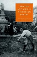 Rhythm and Will in Victorian Poetry 0521604222 Book Cover