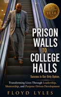 Prison Walls to College Halls B0H9BP75Y7 Book Cover