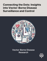 Connecting the Dots: Insights Into Vector-Borne Disease Surveillance and Control 1022903314 Book Cover