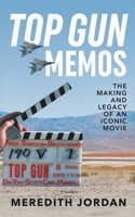 Top Gun Memos: The Making and Legacy of an Iconic Movie 1733787437 Book Cover