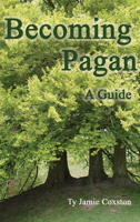 Becoming Pagan: A Guide 0956188648 Book Cover
