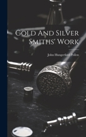 Gold And Silver Smiths' Work 1022302957 Book Cover