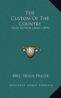 The custom of the country;: Tales of new Japan 1144590701 Book Cover