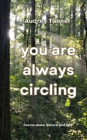 You Are Always Circling B0C7TCD7R4 Book Cover