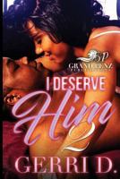 I Deserve Him 2 1976337178 Book Cover