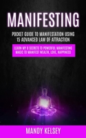 Manifesting: Pocket Guide To Manifestation Using 15 Advanced Law Of Attraction 1774854570 Book Cover