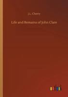 Life and Remains of John Clare 3734018285 Book Cover