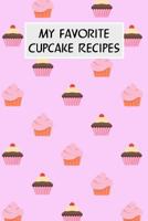 My Favorite Cupcake Recipes: Cookbook with Recipe Cards for Your Cupcake Recipes 179668841X Book Cover