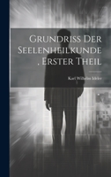 Grundriss Der Seelenheilkunde, Erster Theil 1020582545 Book Cover