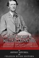 John Mosby and William Quantrill: The Lives and Legacies of the Confederacy's Most Notorious Partisans 149752833X Book Cover