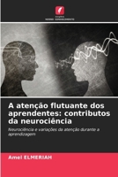 A atenção flutuante dos aprendentes: contributos da neurociência (Portuguese Edition) 6209585701 Book Cover