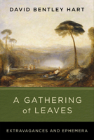 A Gathering of Leaves: Extravagances and Ephemera 0268211248 Book Cover