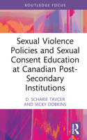 Sexual Violence Policies and Sexual Consent Education at Canadian Post-Secondary Institutions 1032365633 Book Cover