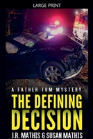 The Defining Decision (The Father Tom Mysteries) B0GS4B1YKW Book Cover