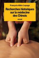 Recherches historiques sur la médecine des Chinois 1537074490 Book Cover
