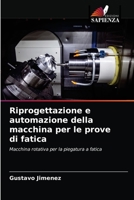 Riprogettazione e automazione della macchina per le prove di fatica: Macchina rotativa per la piegatura a fatica 6203607541 Book Cover