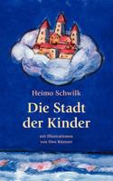 Die Stadt der Kinder: Mit Illustrationen von Uwe Küstner 3831146985 Book Cover