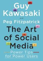 The Art of Social Media: Power Tips for Power Users 1591848075 Book Cover