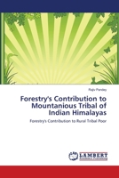 Forestry's Contribution to Mountanious Tribal of Indian Himalayas: Forestry's Contribution to Rural Tribal Poor 3844317430 Book Cover