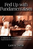 Fed Up with Fundamentalism 1595268596 Book Cover
