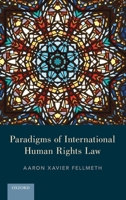 Paradigms of International Human Rights Law 0190611278 Book Cover
