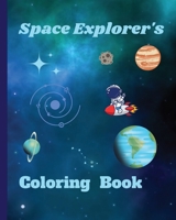 Space Explorer Coloring Book: STEM inspired book mixes in cool facts with the fun of coloring B0BSY4T8FQ Book Cover