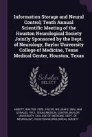 Information storage and neural control; tenth annual scientific meeting of the Houston Neurological Society jointly sponsored by the Dept. of ... Texas Medical Center, Houston, Texas 137899972X Book Cover