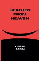Heathen from Heaven B0GSH7HNXR Book Cover