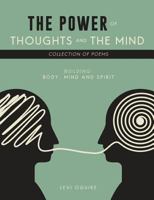 The Power of Thoughts and the Mind 1498443583 Book Cover