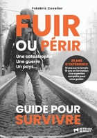FUIR ou PERIR, une catastrophe, une guerre, un pays…: GUIDE POUR SURVIVRE (French Edition) B0F6KX458C Book Cover