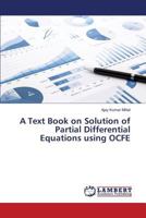 A Text Book on Solution of Partial Differential Equations using OCFE 3659822884 Book Cover