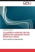 La Politica Exterior de Los Gobiernos Panistas Hacia America Latina 365905366X Book Cover