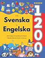 Lär Dig Svenska och Engelska : 1200 Vardagliga Ord med Bilder och Uttalsguide: Tvåspråkigt Bildlexikon för Barn och Nybörjare (Swedish Edition) B0FDBLKVRX Book Cover