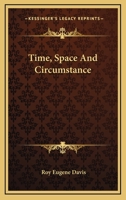 Time, space, and circumstance 1162917792 Book Cover