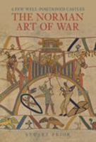 The Norman Art of War: A Few Well-Positioned Castles 0752436511 Book Cover