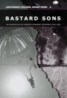 BASTARD SONS: An Examination of Canada's Airborne Experience, 1942-1995 1551250780 Book Cover