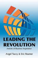 Leading the Revolution 1456486357 Book Cover
